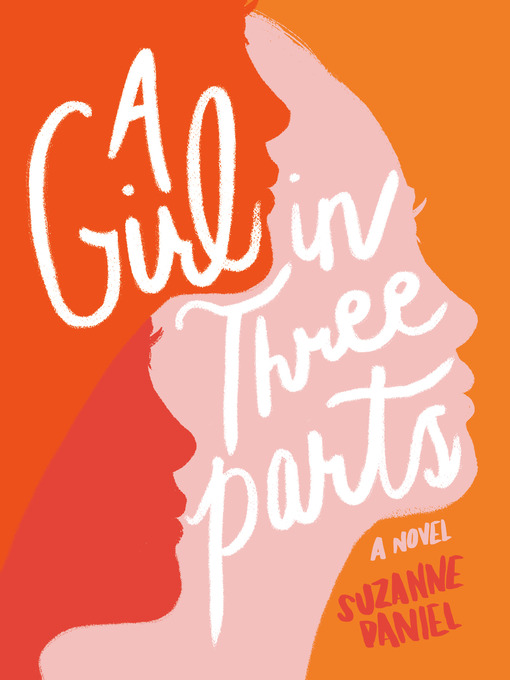 Title details for A Girl in Three Parts by Suzanne Daniel - Available